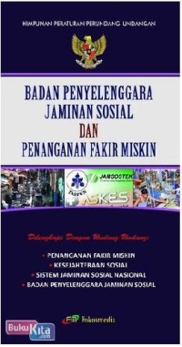 Image of Himpunan Peraturan Perundang-Undangan: Badan Penyelenggara Jaminan Sosial dan Penanganan Fakir Miskin