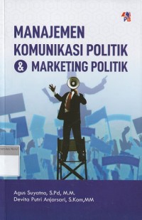 Image of Manajemen Komunikasi Politik & Marketing Politik