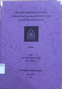 Image of Pengaruh Kedisiplinan dan Minat Terhadap Prestasi Belajar Peserta Didik Kelas IV SDN 01 Gumawang