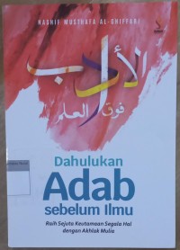Image of Dahulukan Adab Sebelum Ilmu