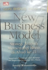 Image of New Bisiness Model : Strategi Ampuh Menangani Bisnis di Abad Ke-21