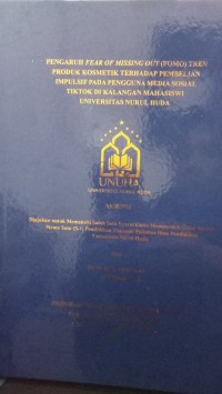 Image of Pengaruh Fear Of Missing Out ( Fomo ) Tren Produk Kosmetik Terhadap Pembelian Impulsif Pada Pengguna Media Sosial Tiktok Di Kalangan Mahasiswi Universitas Nurul Huda