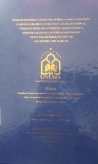 Image of Pengaruh Penerapan Metode Pembelajaran Game Based Learning ( GBL ) Dengan Bantuan aplikasi Wordwall Terhadap Kemampuan Berpikir Kritis Peserta Didik Kelas XI Pada Materi Konsep Badan Usaha dalam Perekonomian Di SMA Negeri 1 Belitang III