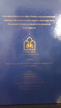 Image of Pengaruh Penggunaan Media Pembelajaran Quizwhizzer terhadap Collaborative Skill Peserta Didik pada Mata Pelajaran IPS di Kelas IX B SMP Muhammadiyah 01 Rawabening