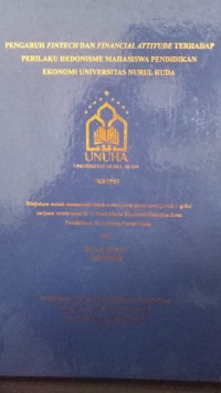 Image of Pengaruh Fintech dan Financial Attitude terhadap Perilaku Hedonisme Mahasiswa Pendidkan Ekonomi Universitas Nurul Huda