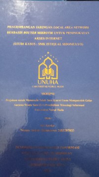 Image of Pengembangan Jaringan Local Area Network Berbasis Router Mikrotik Untuk Peningkatan Akses Internet ( Studi Kasus : SMK Istiqlal Sidomulyo )