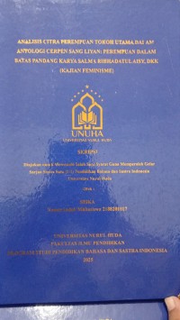 Image of Analisis Citra perempuan Tokoh Utama dalam Antologi Cerpen Sang Liyan : Perempuan dalam Batas Pandang Karya Salma Rihhadatul Aisy, Dkk ( Kajian Feminisme )