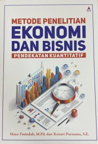 Image of Metode penelitian ekonomi dan bisnis: Pendekatan kuantitatif