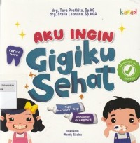 Image of Aku Ingin Gigiku Sehat