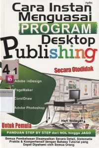 Image of Cara Instan Menguasai Program Desktop Publishing Secara Otodidak
