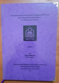 Image of Pengaruh Desain Ruang Kelas Terhadap Motivasi Belajar Peserta Didik Kelas V SD Negeri Pujo Rahayu