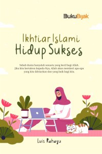 Image of Ikhtiar Islami Hidup Sukses