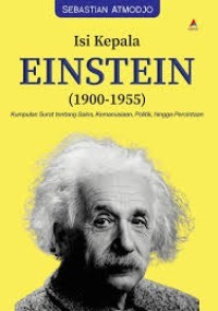 Image of Isi Kepala Einstein (1900-1955): Kumpulan Surat Tentang Sains, Kemanusiaan, Politik, Hingga Percintaan