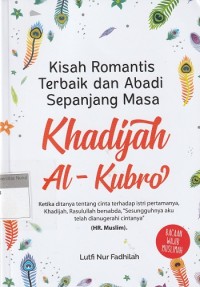 Image of Kisah Romantis Terbaik dan Abadi Sepanjang Masa Khadijah Al - Kubro
