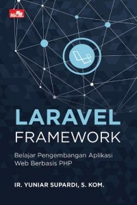 Image of Laravel Framework : Belajar Mengembangkan Aplikasi Web Berbasis PHP