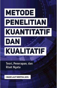 Image of Metode Penelitian Kuantitatif Dan Kualitatif: Teori, Penerapan dan Riset Nyata