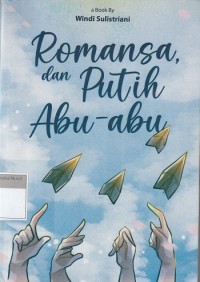 Image of Romansa, dan Putih Abu-Abu